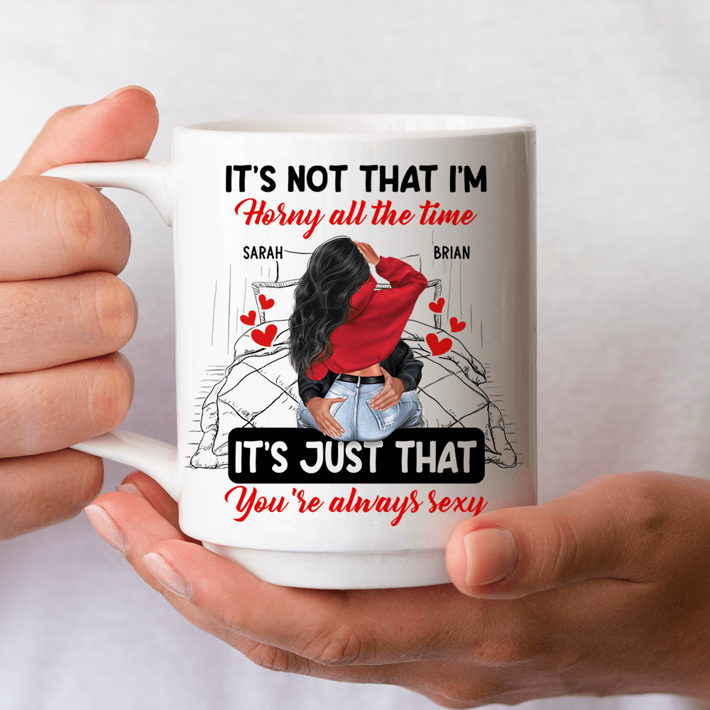 Couple Kissing It's Just You Always Sexy Valentine Mug Personalized Gift TA29 890066