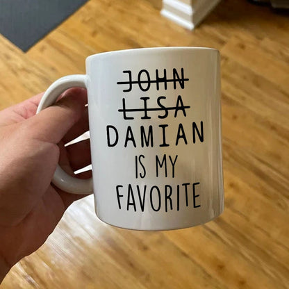 Custom Name You Are My Favorite Mug Personalized Gift K228 890593