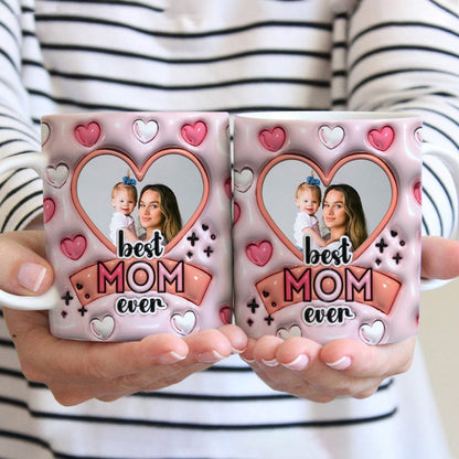 Custom Photo Best Mom Ever 3D Inflated Effect Mug Personalized Gift DM01 890925