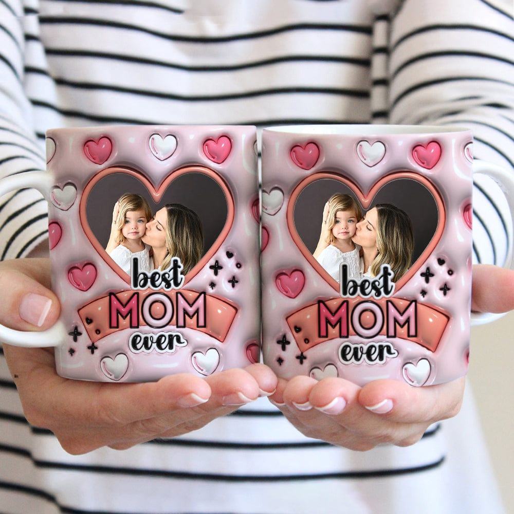 Custom Photo Best Mom Ever 3D Inflated Effect Mug Personalized Gift DM01 890925