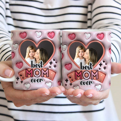 Custom Photo Best Mom Ever 3D Inflated Effect Mug Personalized Gift DM01 890925