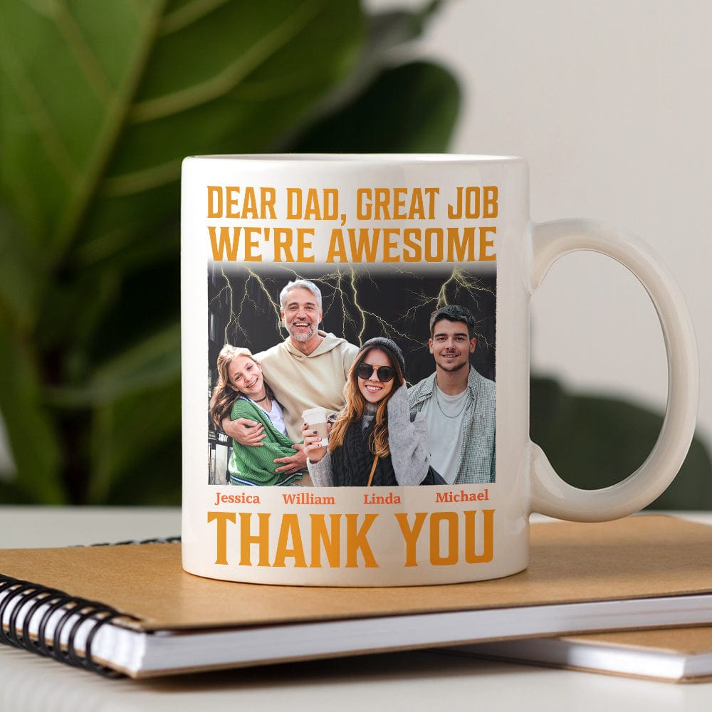 Custom Photo Dear Dad Great Job I'm Awesome Family Mug N304 890441