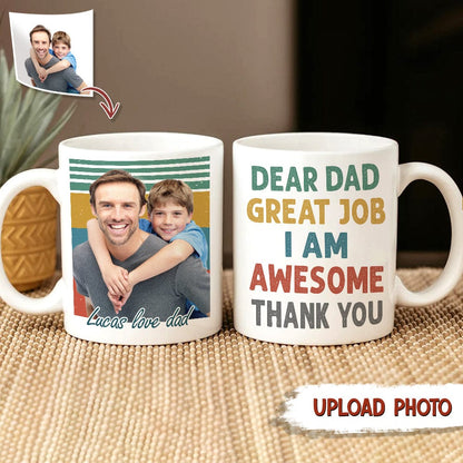 Custom Photo Dear Dad Great Job Thank You Family Mug N369 HN590