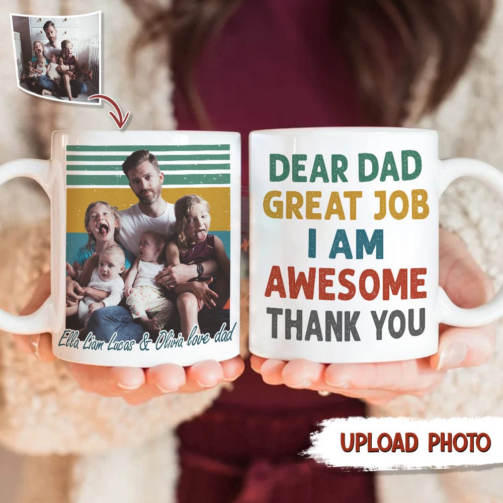 Custom Photo Dear Dad Great Job Thank You Family Mug N369 HN590