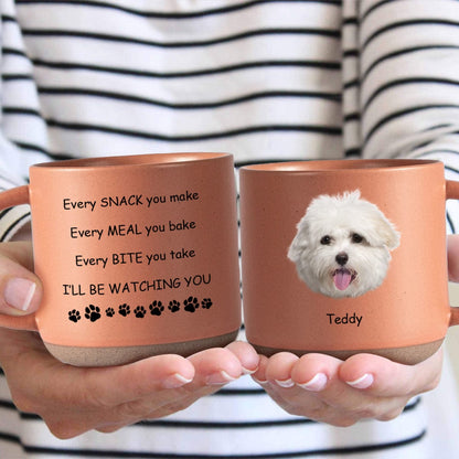 Custom Photo I'll Be Watching You For Dog Lover Pottery Mug TH10 892095