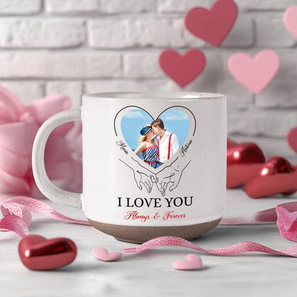 Custom Photo I Love You Always And Forever Valentine's Day Pottery Mug TH10 892273