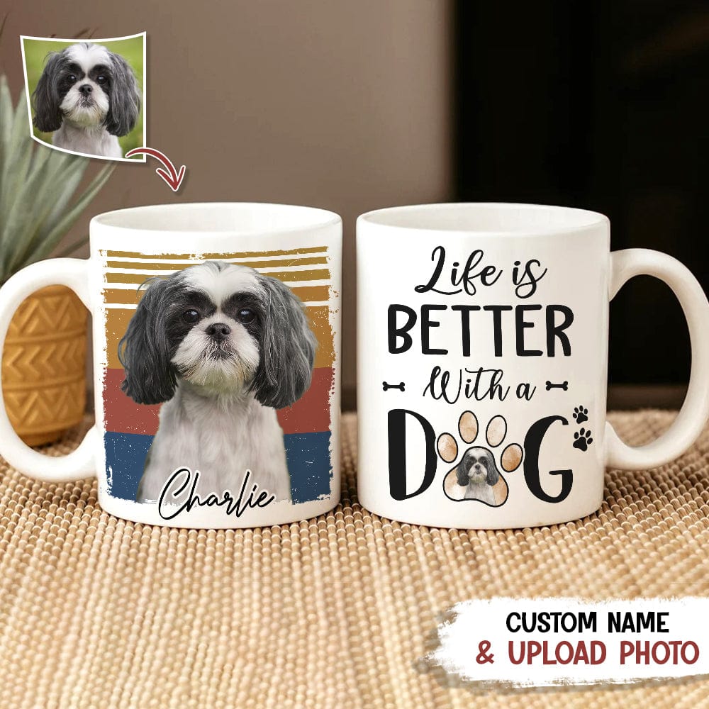 Custom Photo Life Is Better With A Dog Mug N369 888654