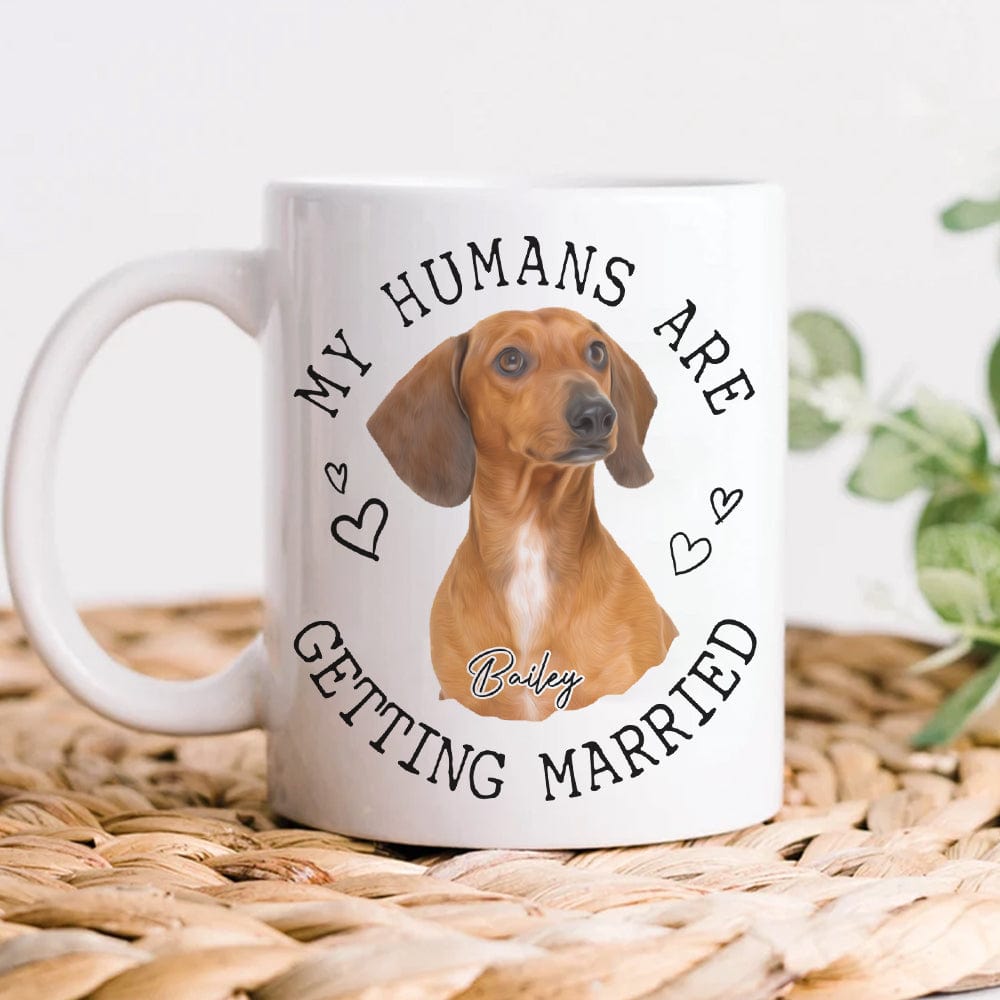 Custom Photo My Humans Are Getting Married Dog Cat Mug N304 889708