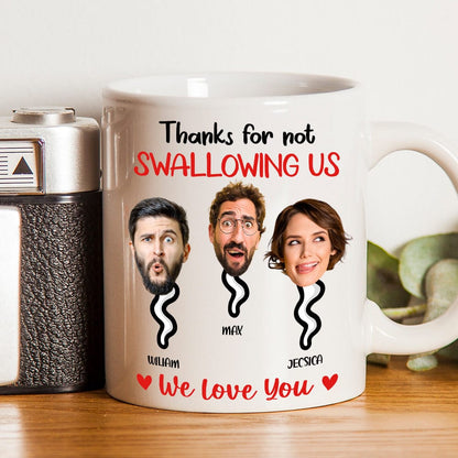 Custom Photo Thanks For Not Swallowing Me Family Mug N304 890487