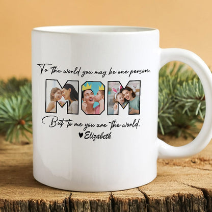 Custom Photo To Me You Are The World Mug TA29 889071
