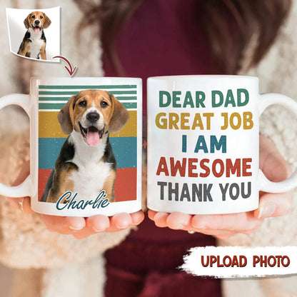 Dear Dad Great Job Thank You Custom Photo Mug N369 HN590