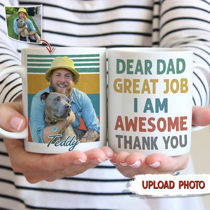 Dear Dad Great Job Thank You Custom Photo Mug N369 HN590
