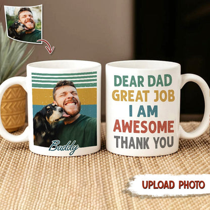 Dear Dad Great Job Thank You Custom Photo Mug N369 HN590