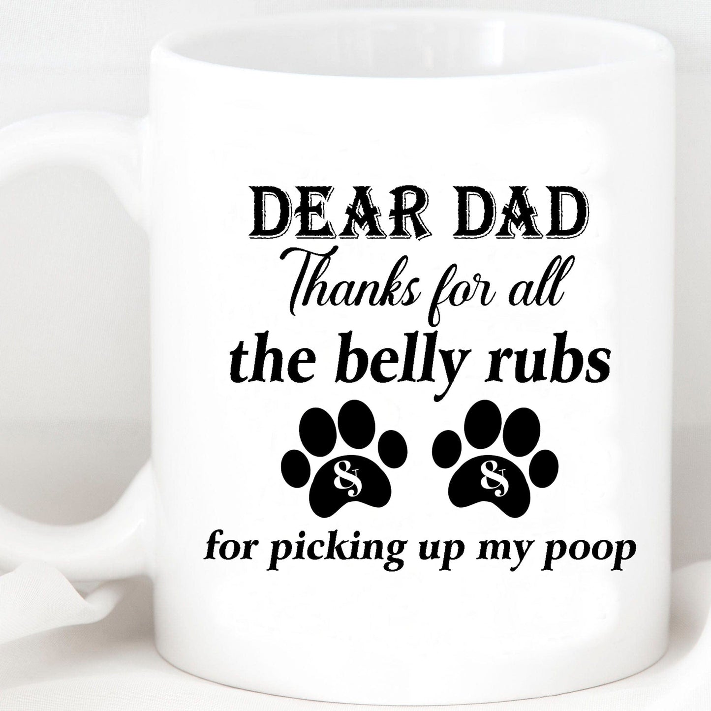 Dear Dad, Thanks For All The Belly Rubs Photo Dog Mug H445