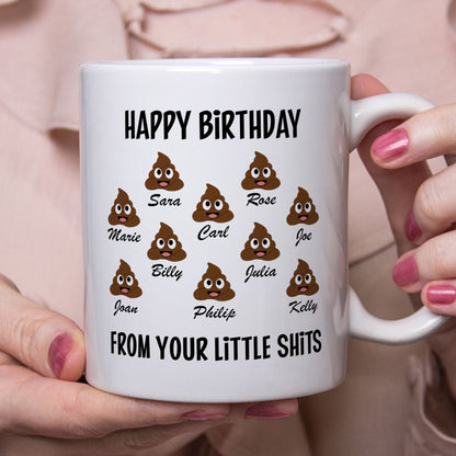 Happy Birthday From Your Little Shits Custom Mug
