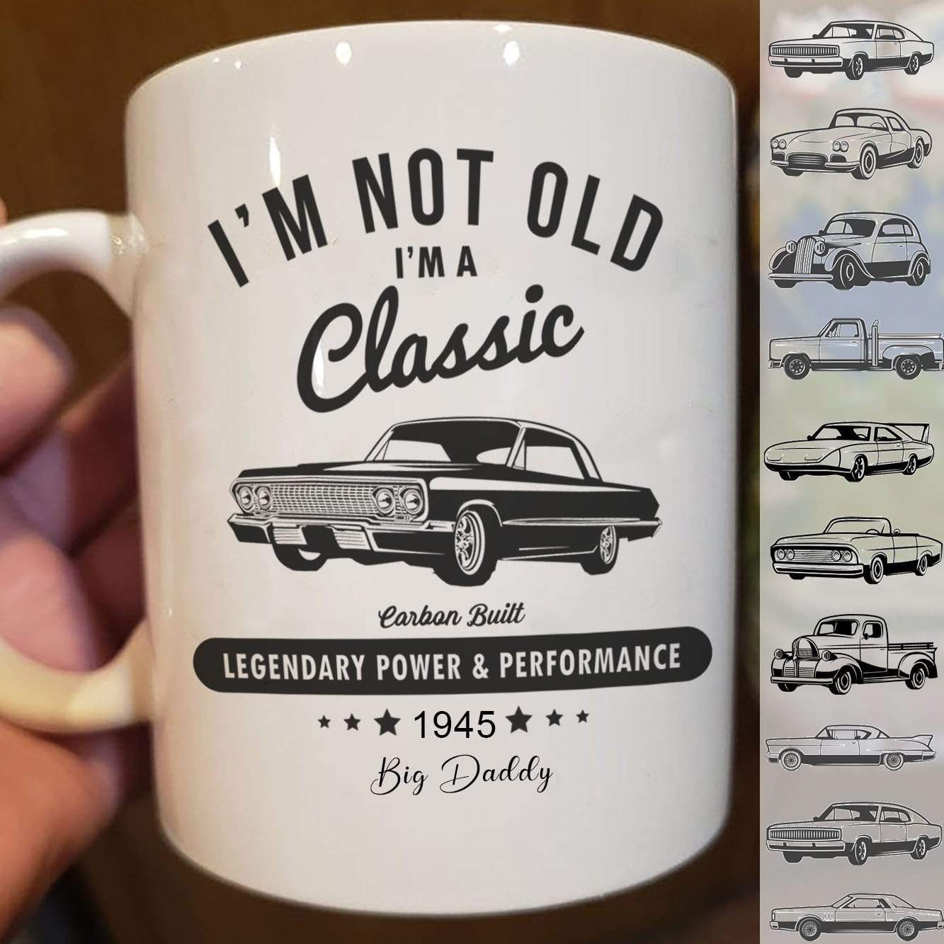 I'm Not Old Classic Car Birthday Coffee Mug, Birthday Gift For Dad Grandpa