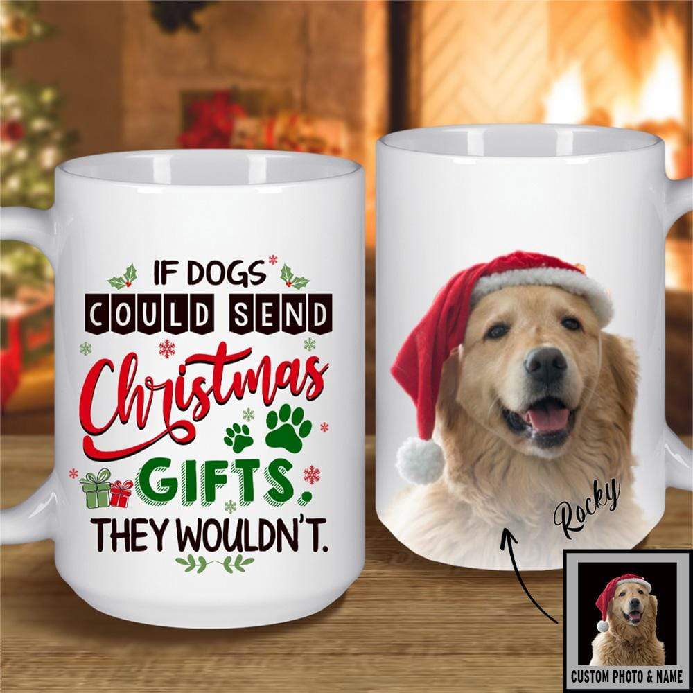 If Dogs Could Send Christmas Gifts Dog Mug