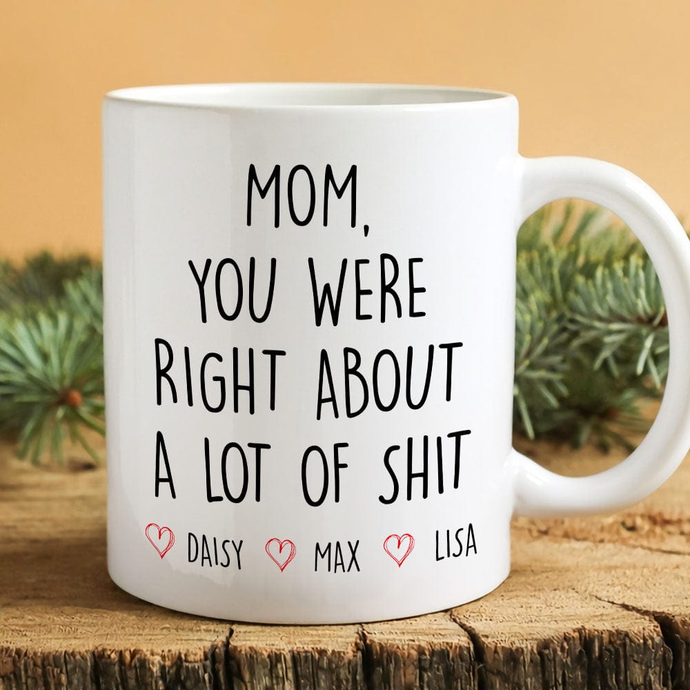 Mom You Were Right Family Mug Personalized Gift K228 890535