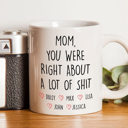Mom You Were Right Family Mug Personalized Gift K228 890535