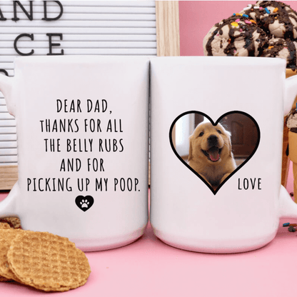 Thanks For All The Belly Rubs And For Picking Up My Poop Dog Coffee Mug 890709