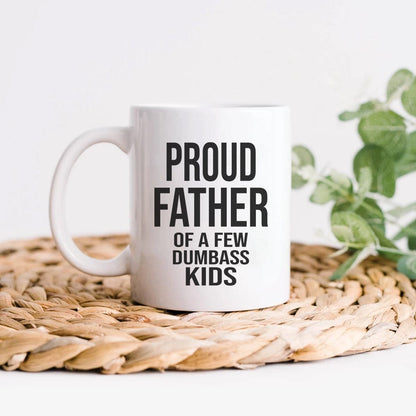 Proud Father Of A Dumbass Kids Family Coffee Mug, HN590