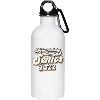 My Last First Day Senior 2022 Water Bottle Senior Coffee Mug