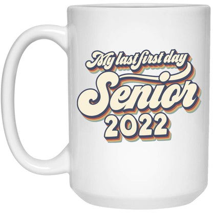 My Last First Day Senior 2022 Water Bottle Senior Coffee Mug