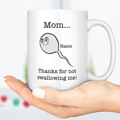 Thanks For Not Swallowing Me Personalized Funny Mother's Mug 890651