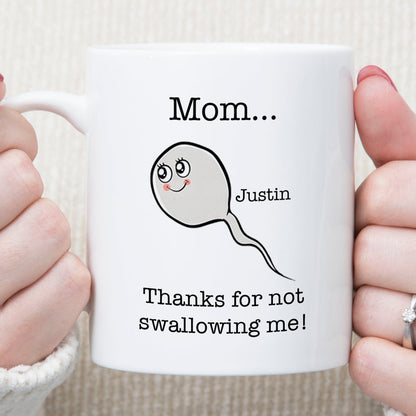 Thanks For Not Swallowing Me Personalized Funny Mother's Mug 890651