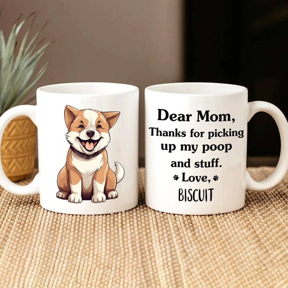 Thanks For Picking Up My Poop And Stuff Personalized Mug, Funny Gift for Dog Lovers HA75 891914