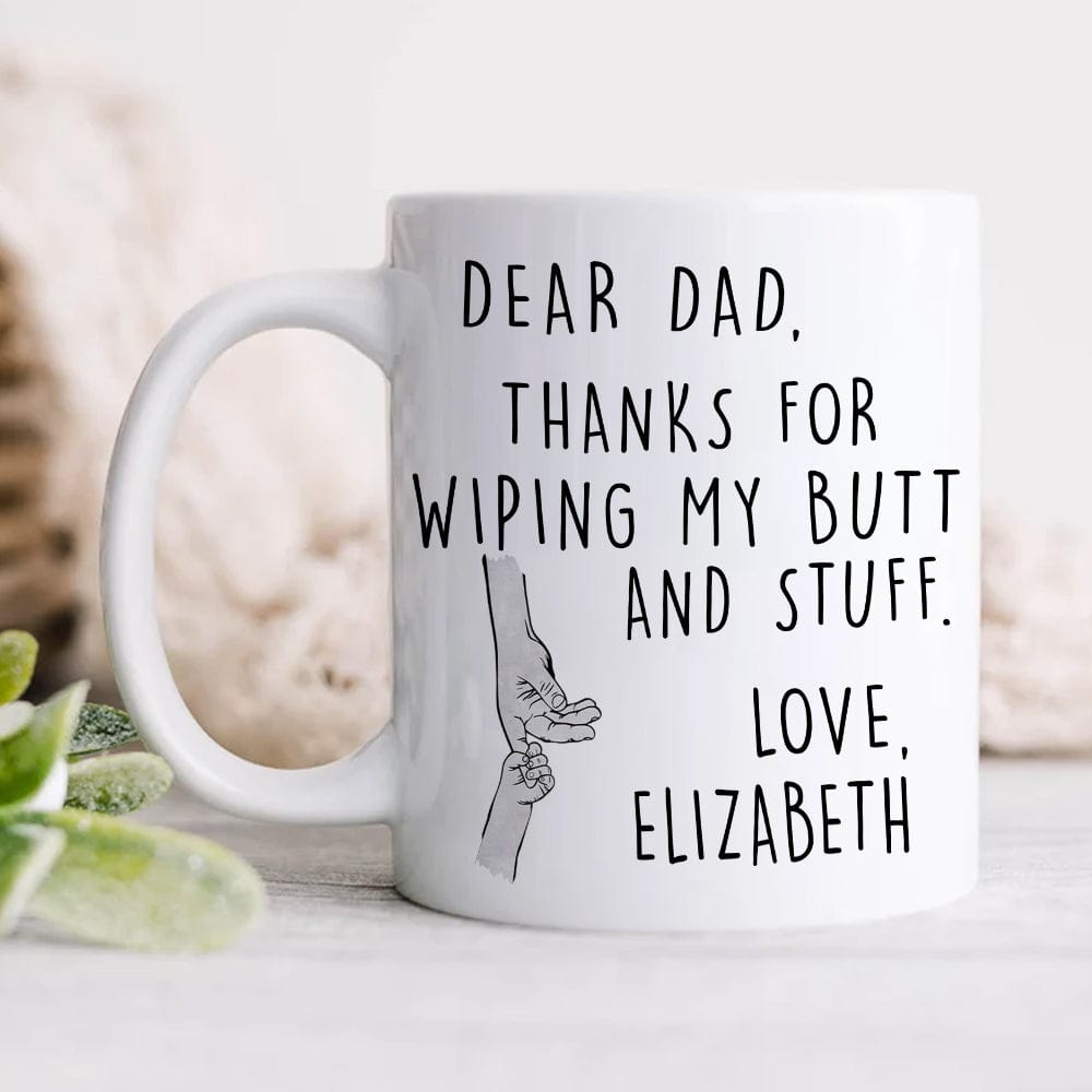 Thanks For Wiping My Butts Father's Day Mug Personalized Gift TA29 890813