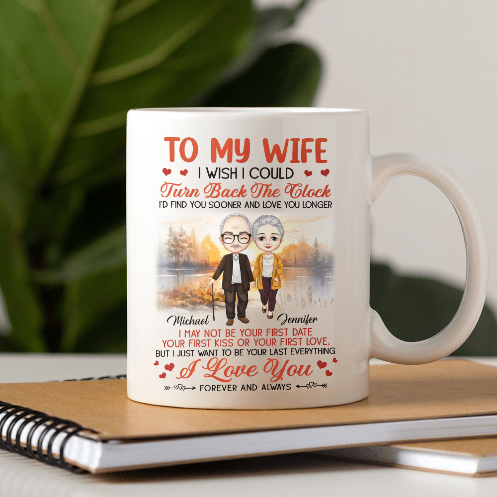 To My Wife I Wish I Could Turn Back The Clock Valentine Mug Personalized Gift TA29 890317