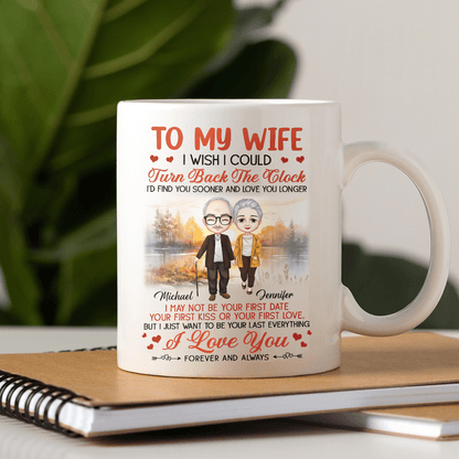 To My Wife I Wish I Could Turn Back The Clock Valentine Mug Personalized Gift TA29 890317
