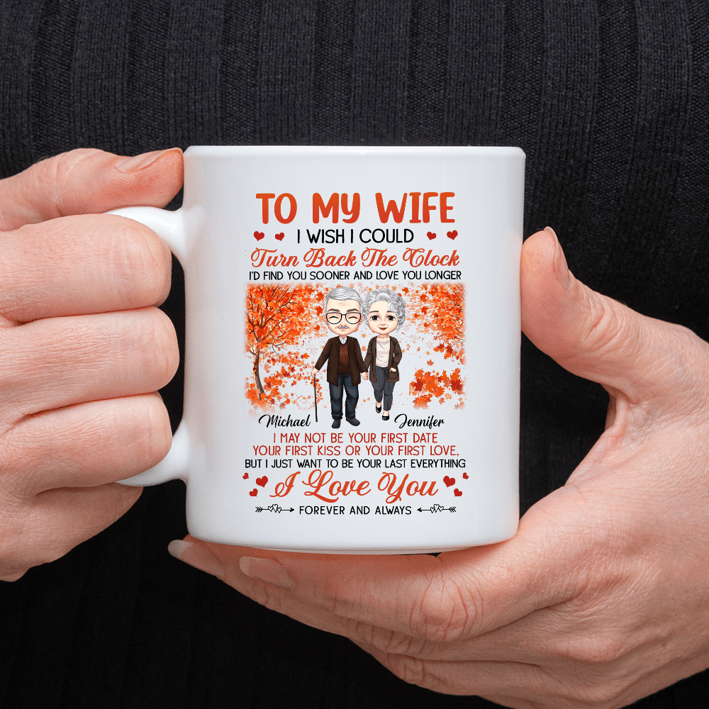 To My Wife I Wish I Could Turn Back The Clock Valentine Mug Personalized Gift TA29 890317