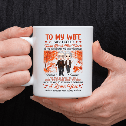 To My Wife I Wish I Could Turn Back The Clock Valentine Mug Personalized Gift TA29 890317