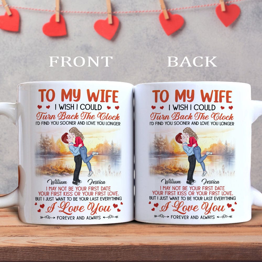 To My Wife I Wish I Could Turn Back The Clock Valentine Mug Personalized Gift TA29 890317