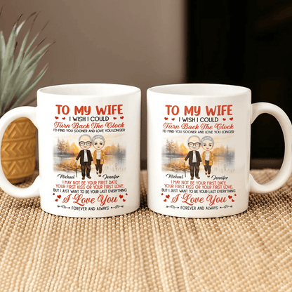 To My Wife I Wish I Could Turn Back The Clock Valentine Mug Personalized Gift TA29 890317