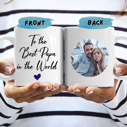 To the Best Papa In The World Coffee Mug, Father's Day Gift HN590
