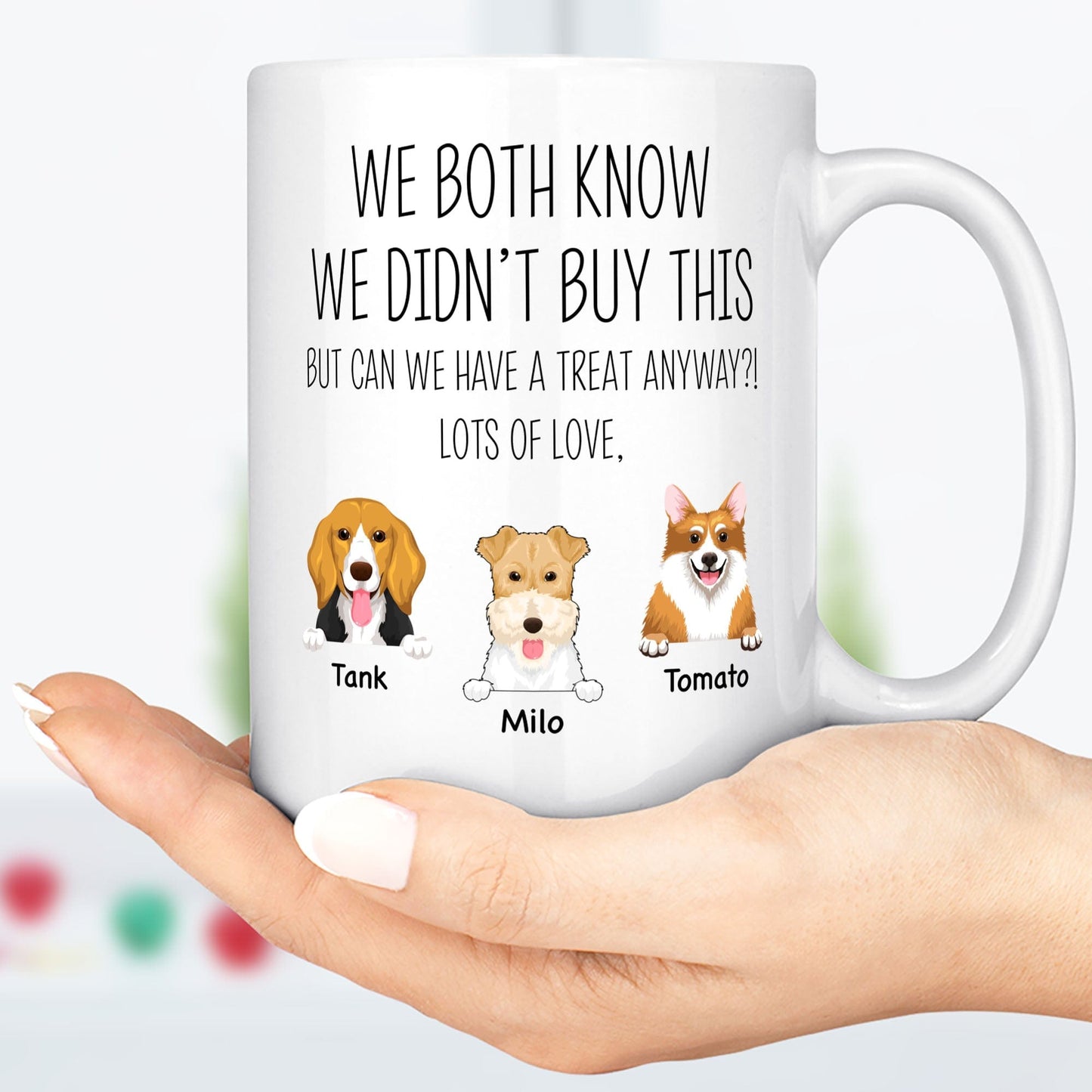 We Both Know I Didn't Buy This Custom Funny Dog Mug C211