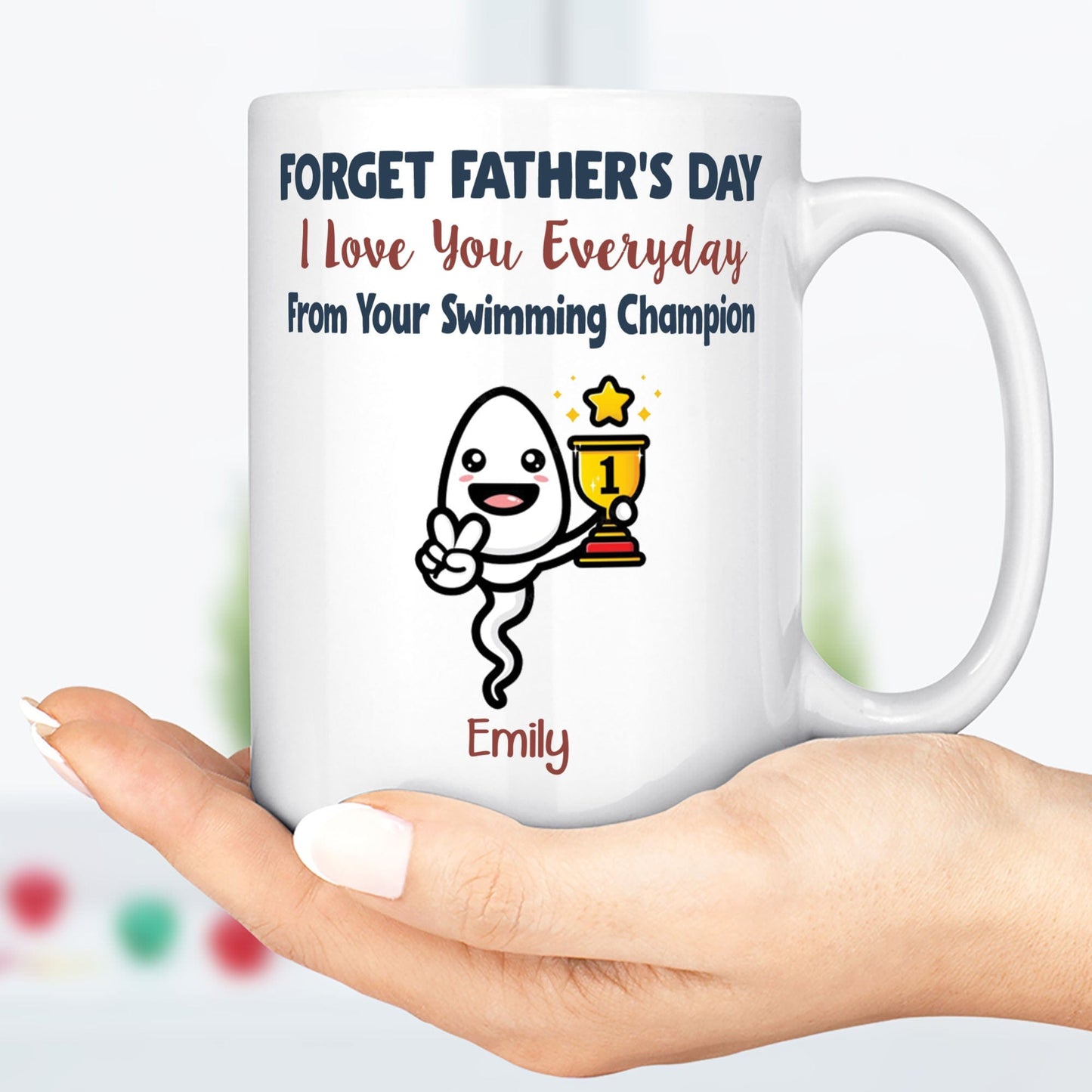 We Love You Everyday Personalized Custom Father's Day Mug C346