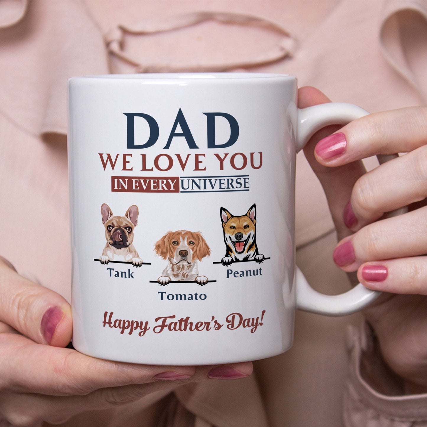We Love You In Every Universe Personalized Custom Dog Dad Mug C324
