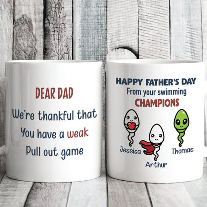 You Have A Weak Pull Out Game Personalized Custom Father's Day Birthday Mug C351 890771