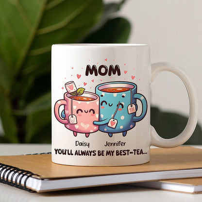 You'll Always Be My Best-Tea Mother's Day Mug Personalized Gift T286 890515