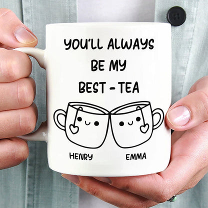 You'll Always Be My Best-Tea Mug Personalized Gift For Bestie TH10 892229