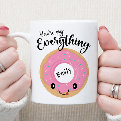 You're My Everything Funny Coffee Mug C135