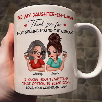 To My Daughter In Law Thank You For Not Selling My Son Funny Personalized Mug