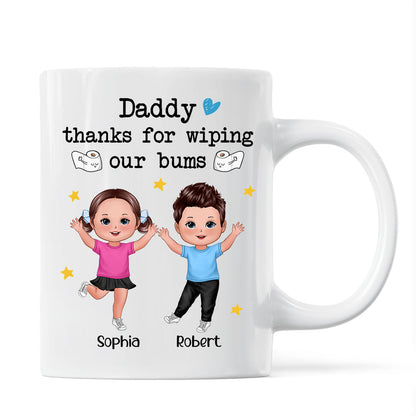 Daddy Thanks For Wiping My Bum Happy Doll Kid Funny Father's Day Gift Personalized Mug