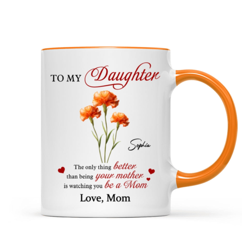 Birth Flower The Only Thing Better Personalized Mug