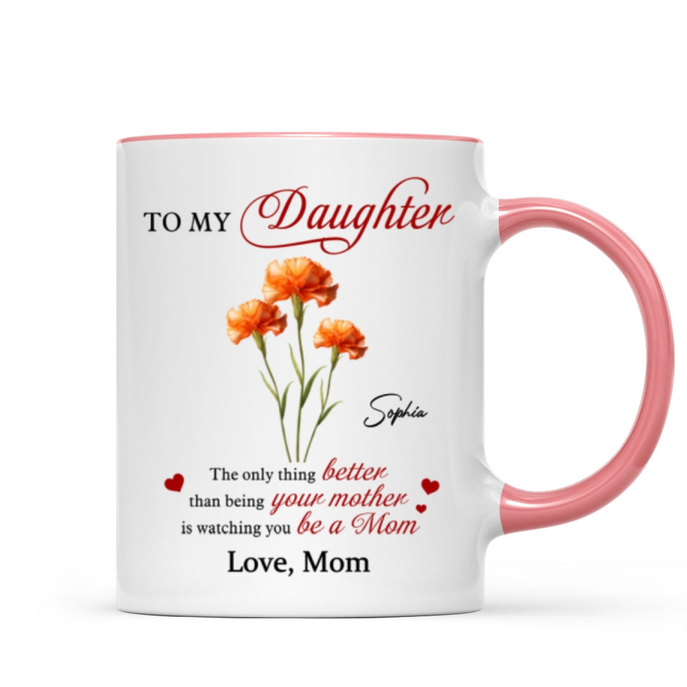 Birth Flower The Only Thing Better Personalized Mug