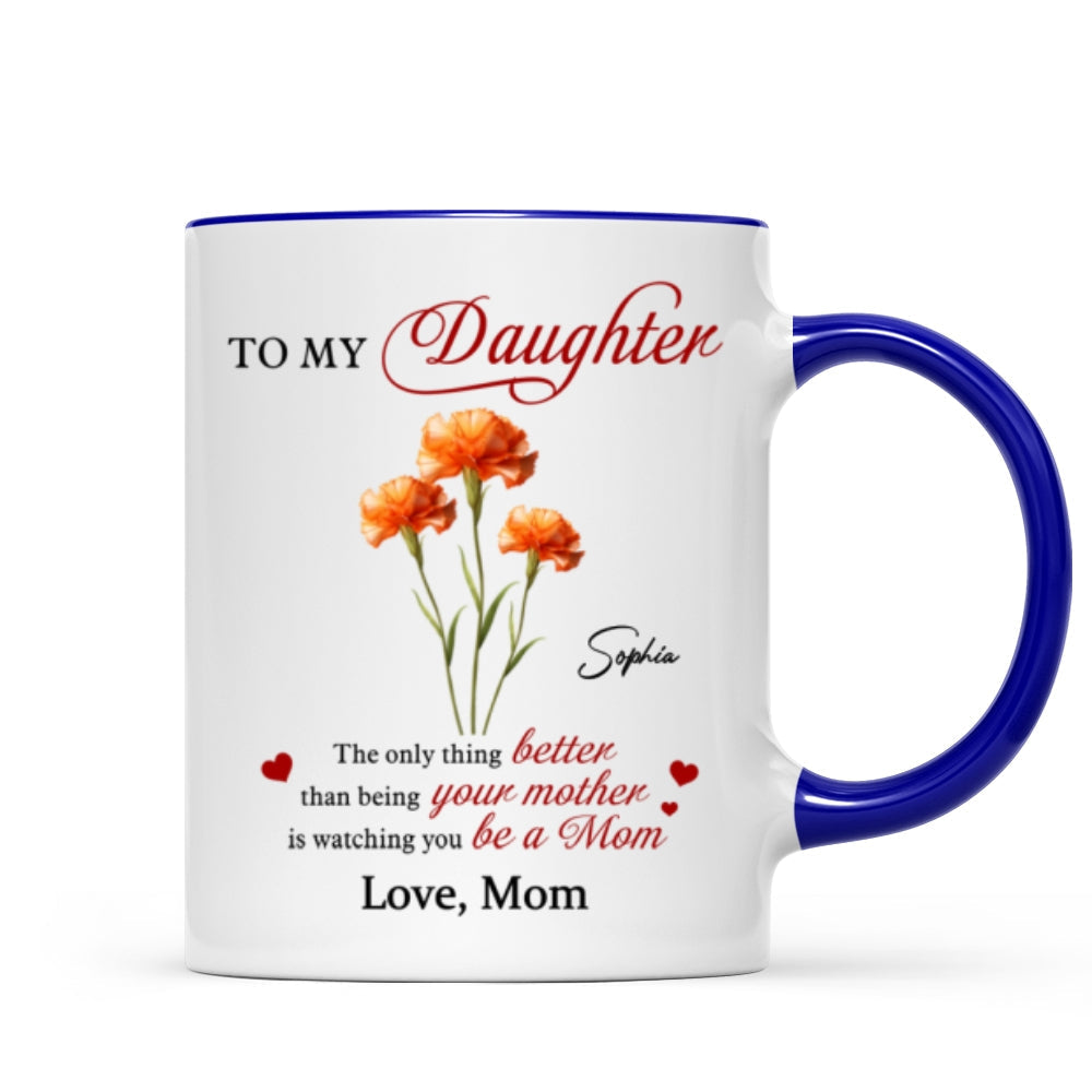 Birth Flower The Only Thing Better Personalized Mug